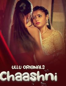 Chaashni Part 1 Filmy4WEB 2025 Ullu Hindi Web Series